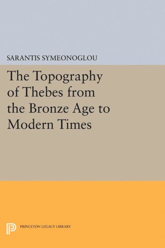 The Topography Of Thebes From The Bronze Age To Modern Times Course Book Sarantis Symeonoglou