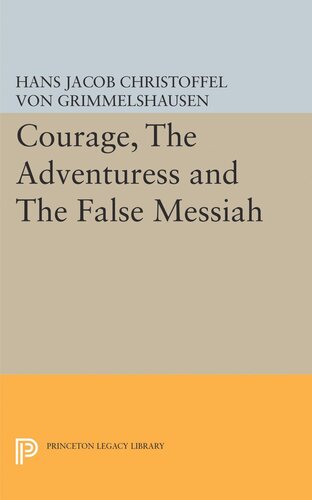 Courage The Adventuress And The False Messiah Hans Jacob Christoffel Von Grimmelshausen Hans Speier