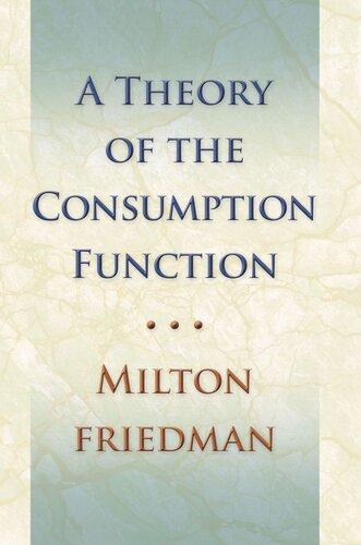 Theory Of The Consumption Function Milton Friedman