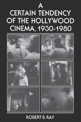 A Certain Tendency Of The Hollywood Cinema 19301980 Robert B Ray