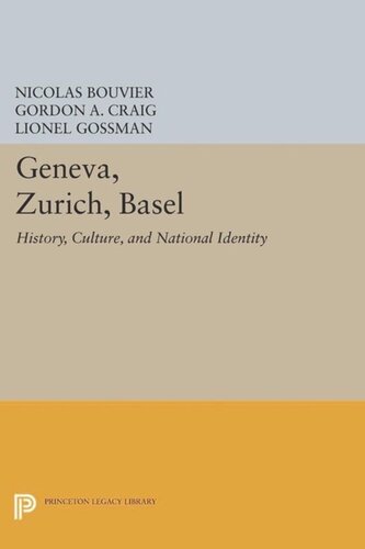Geneva Zurich Basel History Culture And National Identity Course Book Nicolas Bouvier Gordon A Craig Lionel Gossman Carl E Schorske