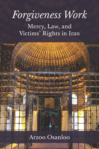 Forgiveness Work Mercy Law And Victims Rights In Iran Arzoo Osanloo