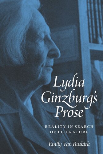 Lydia Ginzburgs Prose Reality In Search Of Literature Emily Van Buskirk