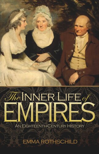 The Inner Life Of Empires An Eighteenthcentury History Course Book Emma Rothschild