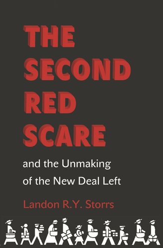 The Second Red Scare And The Unmaking Of The New Deal Left Course Book Landon Ry Storrs