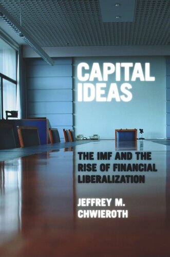 Capital Ideas The Imf And The Rise Of Financial Liberalization Course Book Jeffrey M Chwieroth