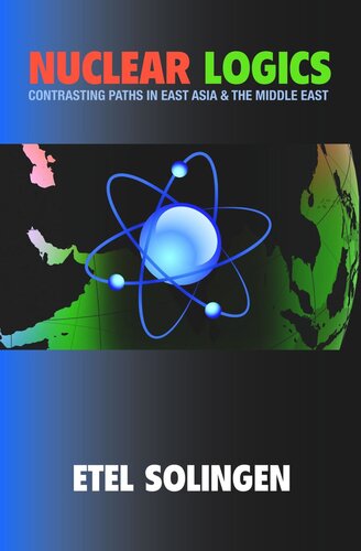 Nuclear Logics Contrasting Paths In East Asia And The Middle East Course Book Etel Solingen