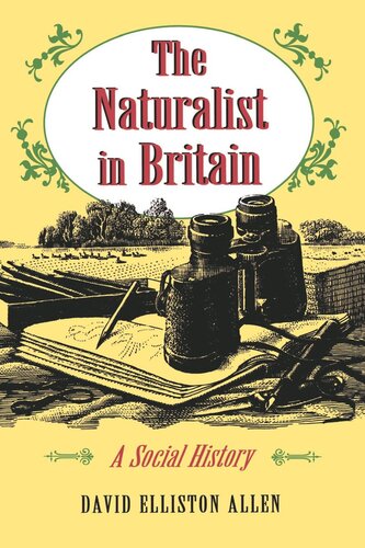 The Naturalist In Britain A Social History David Elliston Allen