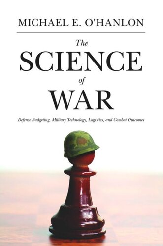 The Science Of War Defense Budgeting Military Technology Logistics And Combat Outcomes Course Book Michael E Ohanlon