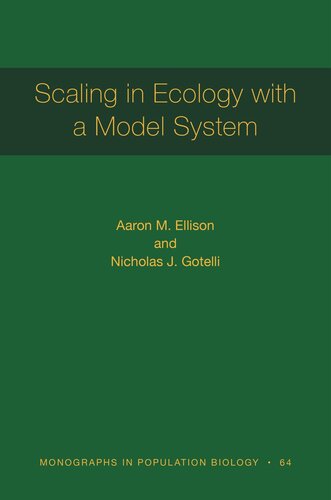 Scaling In Ecology With A Model System Aaron Ellison Nicholas J Gotelli
