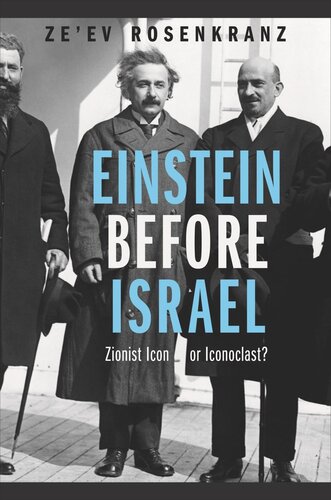 Einstein Before Israel Zionist Icon Or Iconoclast Zeev Rosenkranz