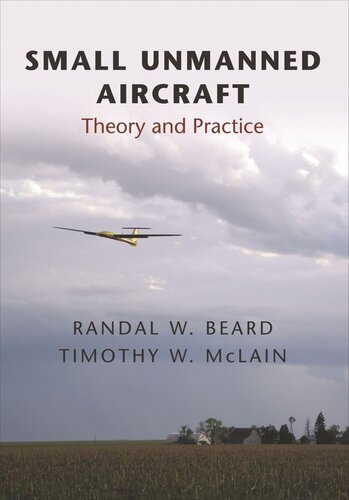 Small Unmanned Aircraft Theory And Practice Course Book Randal W Beard Timothy W Mclain