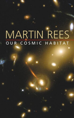 Our Cosmic Habitat Core Textbook Martin Rees