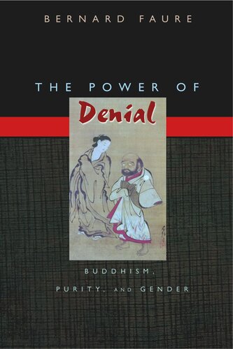 The Power Of Denial Buddhism Purity And Gender Course Book Bernard Faure