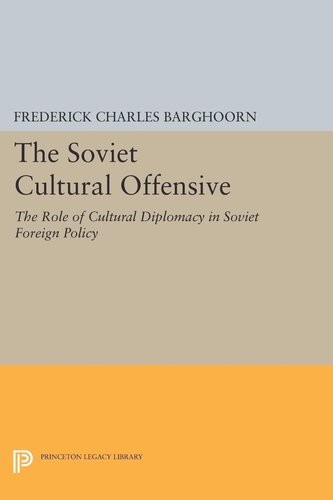 Soviet Cultural Offensive Frederich Barghoorn