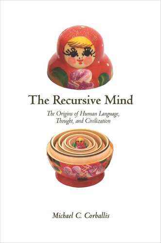 The Recursive Mind The Origins Of Human Language Thought And Civilization Updated Edition Updated Edition With A New Foreword Michael C Corballis Michael C Corballis