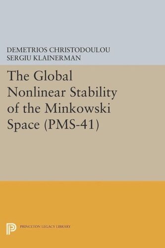 The Global Nonlinear Stability Of The Minkowski Space Pms41 Course Book Demetrios Christodoulou Sergiu Klainerman