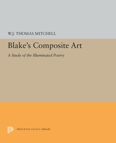 Blakes Composite Art A Study Of The Illuminated Poetry Wjt Mitchell