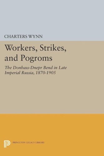 Workers Strikes And Pogroms The Donbassdnepr Bend In Late Imperial Russia 18701905 Course Book Charters Wynn