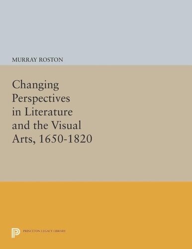 Changing Perspectives In Literature And The Visual Arts 16501820 Course Book Murray Roston
