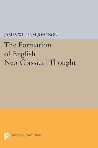 Formation Of English Neoclassical Thought James William Johnson
