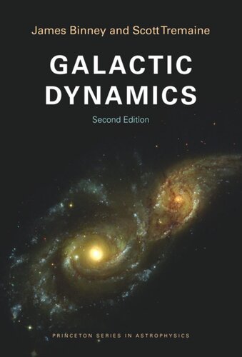 Galactic Dynamics Second Edition James Binney Scott Tremaine