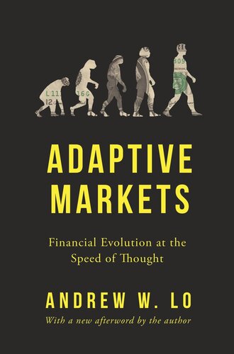 Adaptive Markets Financial Evolution At The Speed Of Thought Andrew W Lo Andrew W Lo