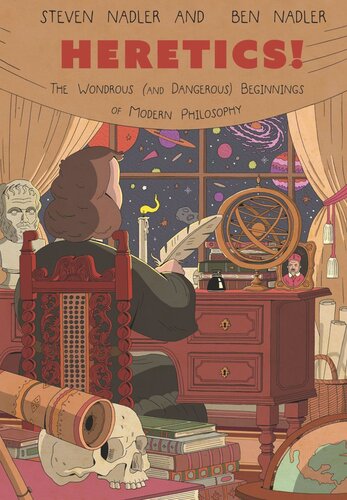 Heretics The Wondrous And Dangerous Beginnings Of Modern Philosophy Steven Nadler Ben Nadler