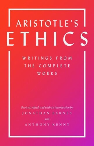 Aristotles Ethics Writings From The Complete Works Revised Edition Revised Aristotle Editor Jonathan Barnes Editor Anthony Kenny Editor Jonathan Barnes Editor Anthony Kenny Editor Jonathan Barnes Editor Anthony Kenny Editor