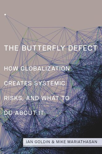 The Butterfly Defect How Globalization Creates Systemic Risks And What To Do About It Course Book Ian Goldin Mike Mariathasan