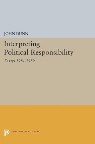 Interpreting Political Responsibility Essays 19811989 Course Book John Dunn