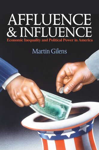 Affluence And Influence Economic Inequality And Political Power In America Martin Gilens