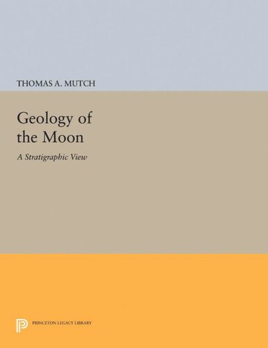 Geology Of The Moon A Stratigraphic View Thomas A Mutch