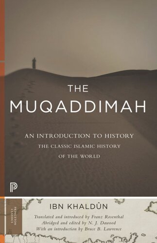 The Muqaddimah An Introduction To History Abridged Edition Ibn Khaldn Editor N J Dawood Editor Bruce B Lawrence Editor Franz Rosenthal Editor