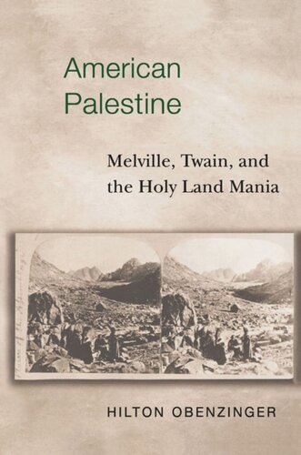 American Palestine Melville Twain And The Holy Land Mania Hilton Obenzinger