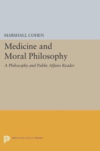 Medicine And Moral Philosophy A Philosophy And Public Affairs Reader Course Book Marshall Cohen Editor