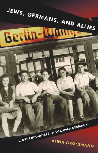 Jews Germans And Allies Close Encounters In Occupied Germany Course Book Atina Grossmann