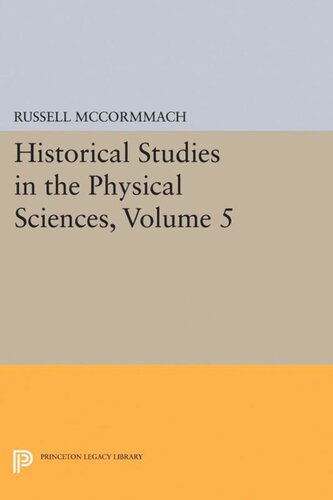 Historical Studies In The Physical Sciences Volume 5 Russell Mccormmach Editor