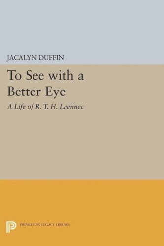 To See With A Better Eye A Life Of R T H Laennec Course Book Jacalyn Duffin