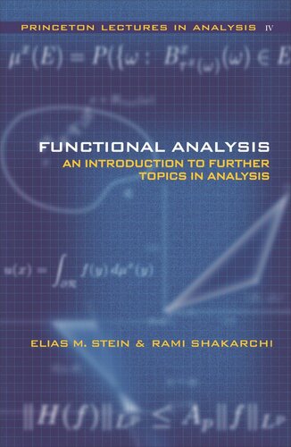 Functional Analysis Introduction To Further Topics In Analysis Elias M Stein Rami Shakarchi
