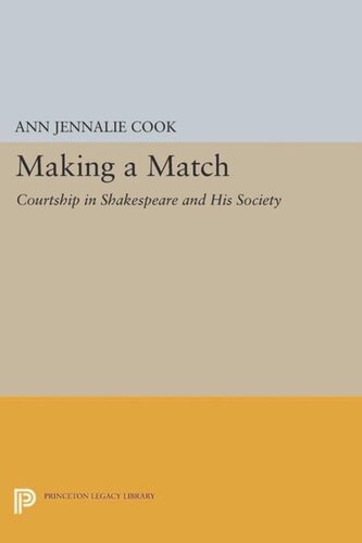 Making A Match Courtship In Shakespeare And His Society Course Book Ann Jennalie Cook