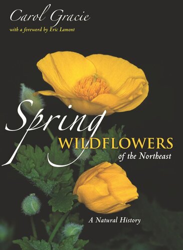 Spring Wildflowers Of The Northeast A Natural History Course Book Carol Gracie Eric Lamont