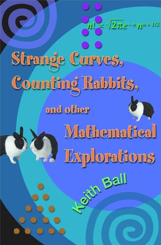 Strange Curves Counting Rabbits Other Mathematical Explorations Course Book Keith Ball