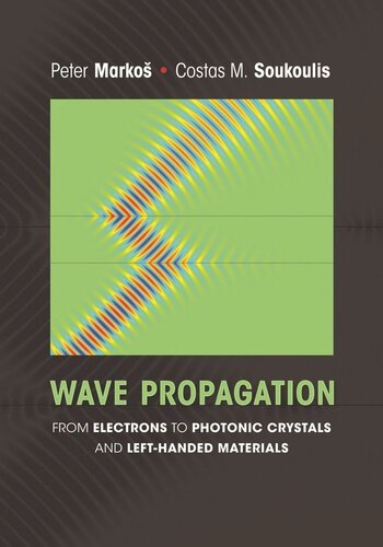 Wave Propagation From Electrons To Photonic Crystals And Lefthanded Materials Course Book Peter Markos Costas M Soukoulis