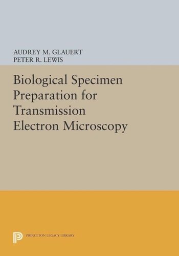 Biological Specimen Preparation For Transmission Electron Microscopy Core Textbook Audrey M Glauert Peter R Lewis