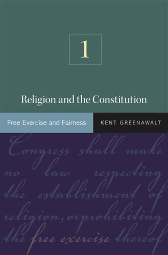 Religion And The Constitution Volume 1 Free Exercise And Fairness Course Book Kent Greenawalt