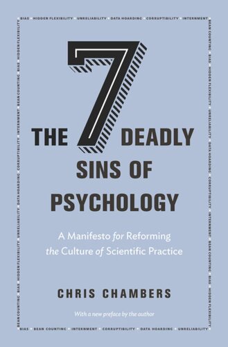 The Seven Deadly Sins Of Psychology A Manifesto For Reforming The Culture Of Scientific Practice Chris Chambers Chris Chambers