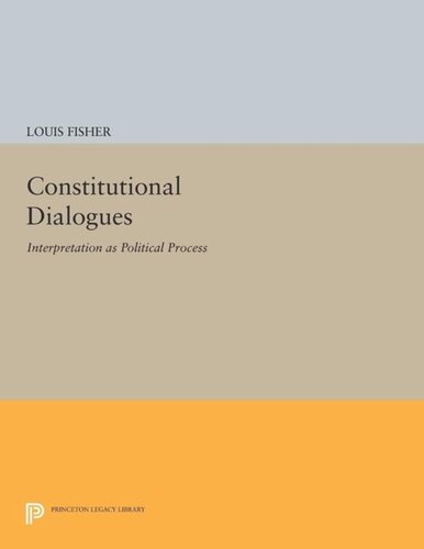 Constitutional Dialogues Interpretation As Political Process Course Book Louis Fisher