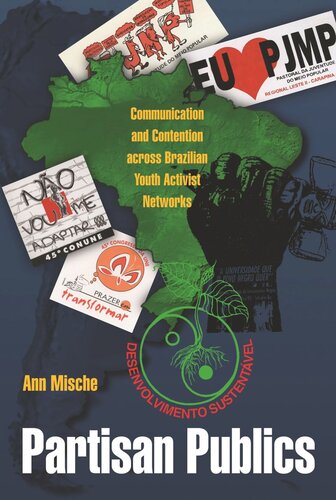 Partisan Publics Communication And Contention Across Brazilian Youth Activist Networks Course Book Ann Mische
