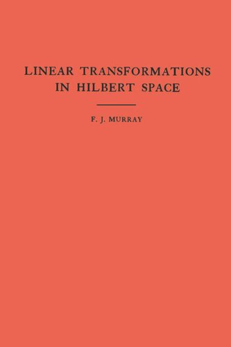 An Introduction To Linear Transformations In Hilbert Space Am4 Volume 4 Francis Joseph Murray